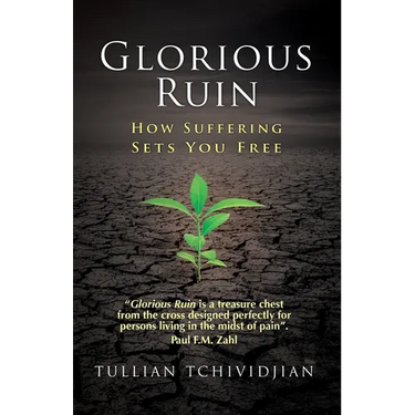 Glorious Ruin: How Suffering Sets You Free