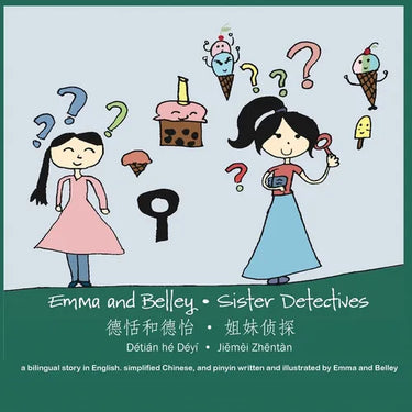 Emma and Belley-Sister Detectives: A Bilingual Story in English and Simplified Chinese: A Bilingual Story in English and Simplified Chinese: A Bilingu