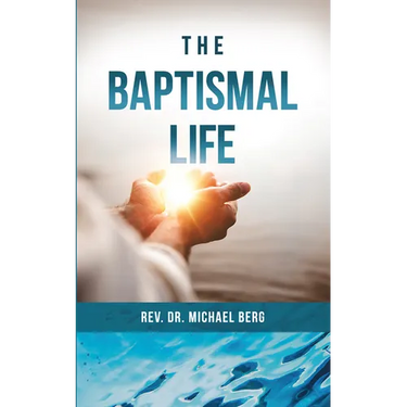 The Baptismal Life