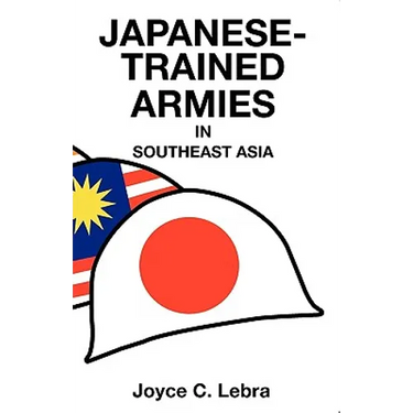 Japanese-Trained Armies in Southeast Asia