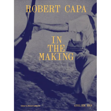 Robert Capa in the Making