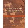 Indian Rock Art of the Southwest