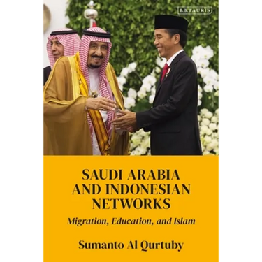 Saudi Arabia and Indonesian Networks: Migration, Education, and Islam