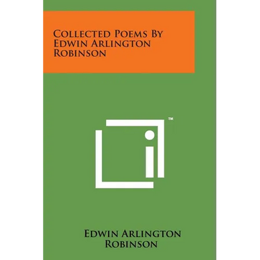 Collected Poems by Edwin Arlington Robinson