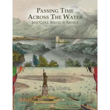 Passing Time Across the Water: Irish Clock Makers in America