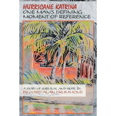 Hurricane Katrina: One Man's Defining Moment of Reference