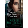 Taming Her Irish Warrior: (Bonus story "The Warrior's Forbidden Virgin" included!)