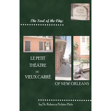 The Soul of the City: Le Petit Thtre Du Vieux Carr