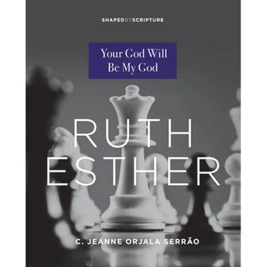 Ruth, Esther: Your God Will Be My God