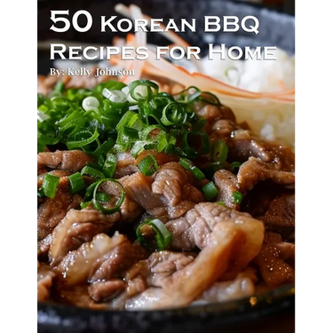 50 Korean BBQ Recipes for Home