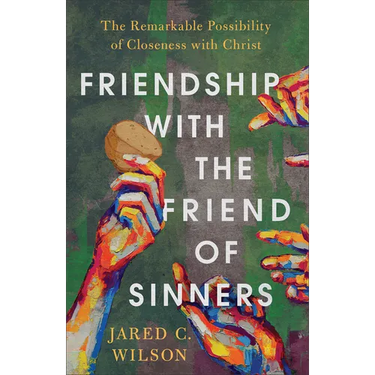 Friendship with the Friend of Sinners