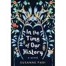 In the Time of Our History: A Novel of Riveting and Evocative Fiction