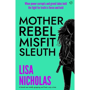 Mother, Rebel, Misfit, Sleuth