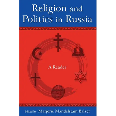 Religion and Politics in Russia: A Reader: A Reader
