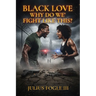 Black Love Why Do We' Fight Like This?