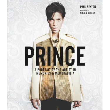 Prince: A Portrait of the Artist in Memories & Memorabilia