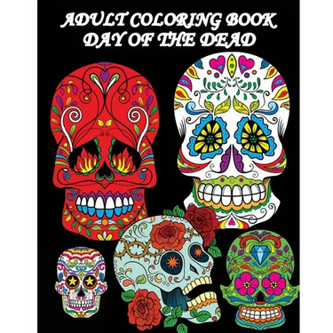 Adult Coloring Book Day Of The Dead: Dia De Los Muertos: Sugar Skulls Coloring Pages