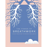 The Power of Breathwork: Simple Practices to Promote Wellbeing