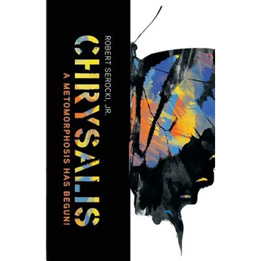Chrysalis, a Metamorphosis Has Begun!