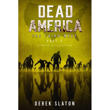 Dead America The Third Week Part Two - 6 Book Collection