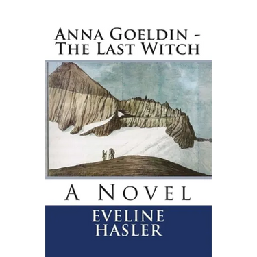 Anna Goeldin - The Last Witch