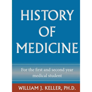 History of Medicine for the First and Second Year Medical Student