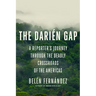 The Darién Gap: A Reporter's Journey Through the Deadly Crossroads of the Americas