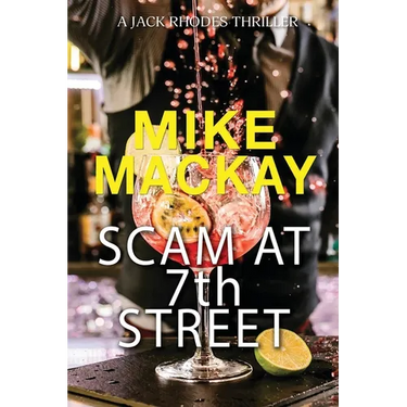 Scam at 7th Street: A Jack Rhodes Thriller: Book 5