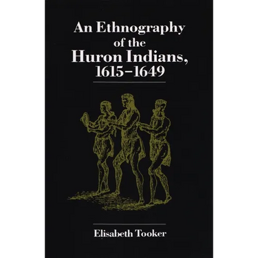 Ethnography of the Huron Indians: 1615-1649