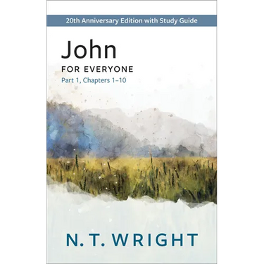 John for Everyone, Part 1: 20th Anniversary Edition with Study Guide, Chapters 1-10