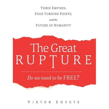 The Great Rupture: Three Empires, Four Turning Points, and the Future of Humanity