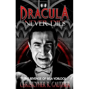 Dracula Never Dies: The Revenge of Bela Vorlock