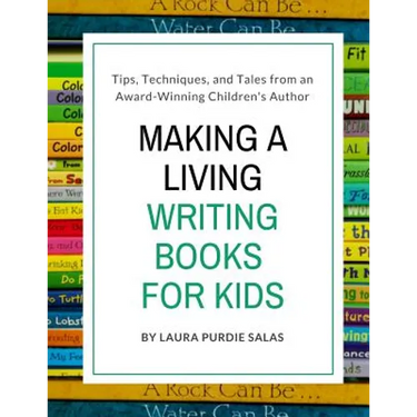 Making a Living Writing Books for Kids: Tips, Techniques, and Tales from a Working Children's Author