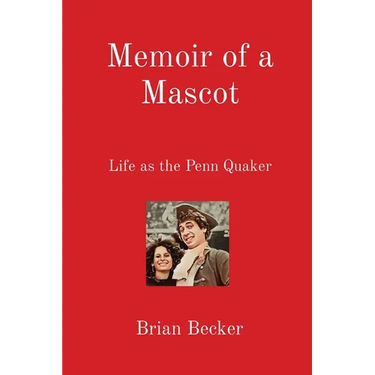 Memoir of a Mascot: Life as the Penn Quaker