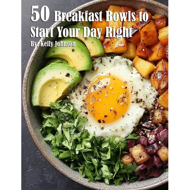 50 Breakfast Bowls to Start Your Day Right