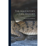 The Alligator's Life History