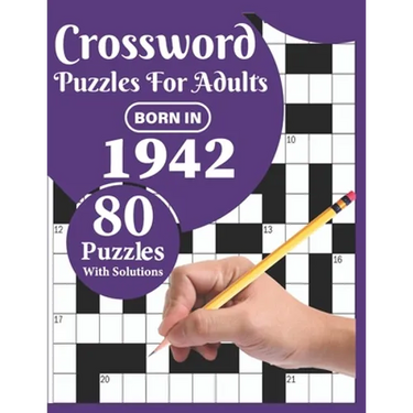 Crossword Puzzles For Adults: Born In 1942: A Special Easy To Read Large Print Crossword Puzzles For Adults With Medium To Difficult Level With 80 P
