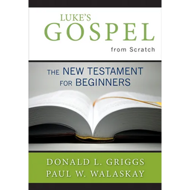 Luke's Gospel from Scratch: The New Testament for Beginners