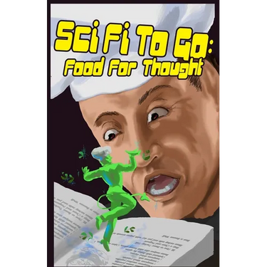 SciFi To Go: Food for Thought