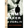 The Arms Maker of Berlin