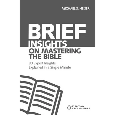 The Brief Insights on Mastering the Bible: 80 Expert Insights, Explained in a Single Minute