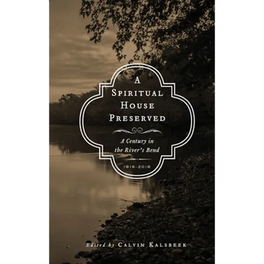A Spiritual House Preserved: A Century in the River's Bend