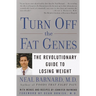 Turn Off the Fat Genes: The Revolutionary Guide to Losing Weight