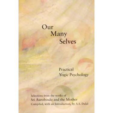 Our Many Selves: Practical Yogic Psychology
