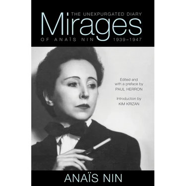 Mirages: The Unexpurgated Diary of Anaïs Nin, 1939-1947