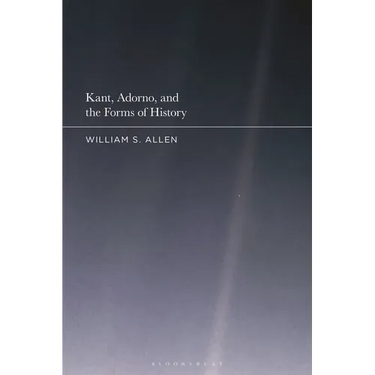 Kant, Adorno, and the Forms of History