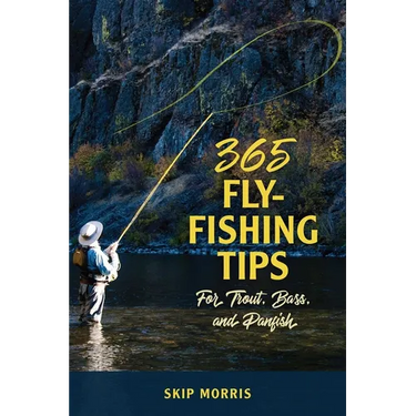 365 Fly-Fishing Tips for Trout, Bass, and Panfish