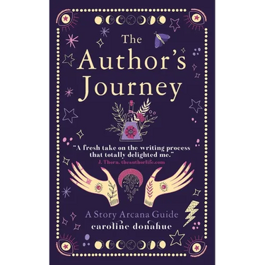 The Author's Journey: A Story Arcana Guide
