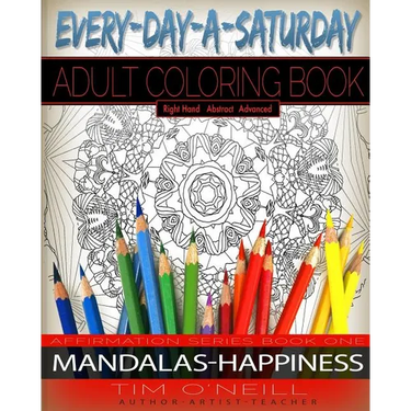 Everyday A Saturday Adult Coloring Books: Positive Affirmation Series Book One, Mandalas-Happiness