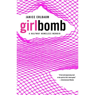 Girlbomb: A Halfway Homeless Memoir